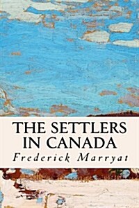 The Settlers in Canada (Paperback)