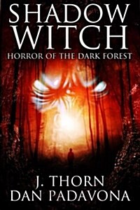 Shadow Witch: Horror of the Dark Forest (Paperback)