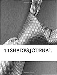50 Shades Journal: Write Down & Track Your Favorite Singular Sex Positions: In Your Personal Sex Position Book (Journal, Planner, Agenda (Paperback)