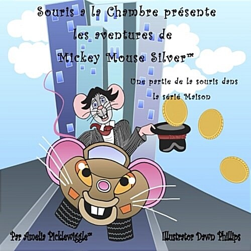 The Adventures of Mickey Silver Mouse: In French (Paperback)