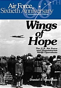 Wings of Hope: The U.S. Air Force and Humanitarian Airlift Operations (Paperback)