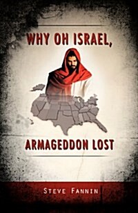 Why Oh Israel, Armageddon Lost (Paperback)