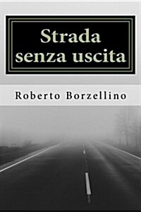 Strada Senza Uscita: Storia Di Due Amori E Unamicizia (Paperback)