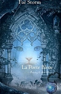 La Porte Bleue: Suivez Le Chat Blanc... (Paperback)