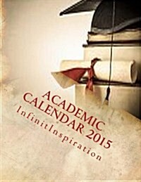 Academic Calendar 2015: Office Equipment & Supplies for Daily Success & Inspiration (Paperback)