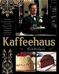 Kaffeehaus: Exquisite Desserts from the Classic Cafes of Vienna, Budapest, and Prague Revised Edition (Paperback, 2, Revised)