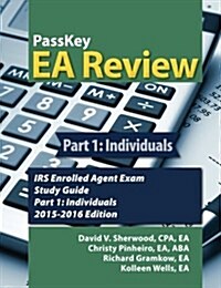 Passkey EA Review, Part 1: Individuals IRS Enrolled Agent Exam Study Guide 2015-2016 Edition (Paperback)