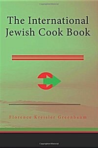 The International Jewish Cook Book (Paperback)