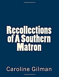 Recollections of a Southern Matron (Paperback)