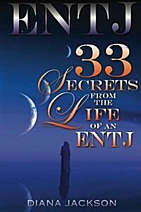 Entj: 33 Secrets from the Life of an Entj (Paperback)