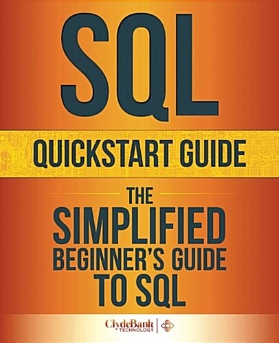 SQL QuickStart Guide: The Simplified Beginners Guide to SQL (Paperback)