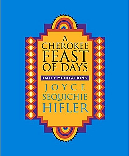 A Cherokee Feast of Days: Daily Meditations (Hardcover, Gift)