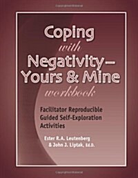 Coping with Negativity: Yours & Mine Workbook: Facilitator Reproducible Guided Self-Exploration Activities (Spiral)