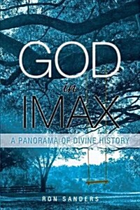 God in Imax: A Panorama of Divine History (Paperback)