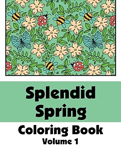 Splendid Spring Coloring Book (Volume 1) (Paperback)