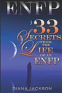 Enfp: 33 Secrets from the Life of an Enfp (Paperback)