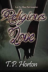Religious Love: Let No Man Put Asunder (Paperback)