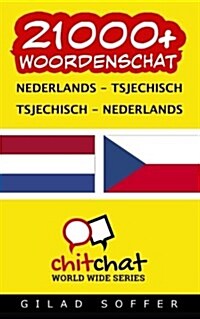 21000+ Nederlands - Tsjechisch Tsjechisch - Nederlands Woordenschat (Paperback)