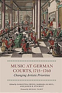 Music at German Courts, 1715-1760 : Changing Artistic Priorities (Paperback)