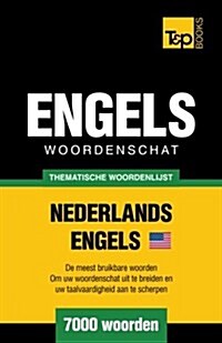 Thematische Woordenschat Nederlands-Amerikaans-Engels - 7000 Woorden (Paperback)