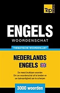 Thematische Woordenschat Nederlands-Brits-Engels - 3000 Woorden (Paperback)