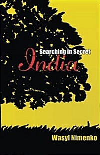Searching in Secret India (Paperback)