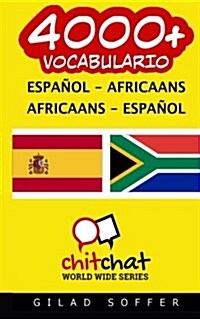 4000+ Espanol - Africaans Africaans - Espanol Vocabulario (Paperback)