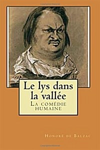 Le Lys Dans La Vallee: La Comedie Humaine (Paperback)