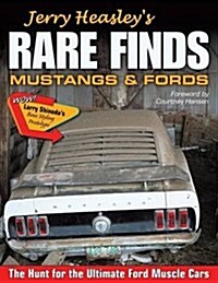 Jerry Heasleys Rare Finds: Mustangs & Fords (Paperback)