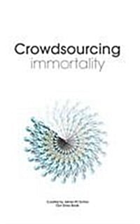 Crowdsourcing Immortality (Hardcover)