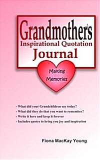 Grandmothers Inspirational Quotation Journal: Making Memories (Paperback)