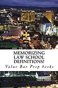 Memorizing Law School Definitions?: Stop. Learn the Law Instead. (Paperback)