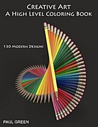 Creative Art - A High Level Coloring Book (Paperback)