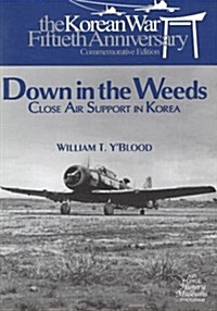 Down in the Weeds: Close Air Support in Korea (Paperback)