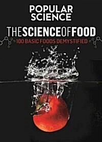 The Science of Food: 100 Basic Foods Demystified (Hardcover, Not for Online)