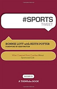 # Sports Tweet Book01: What I Learned from Coaches about Sports and Life (Paperback)