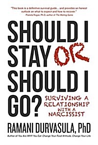 Should I Stay or Should I Go: Surviving a Relationship with a Narcissist (Hardcover)
