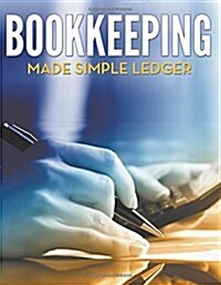Bookkeeping Made Simple Ledger (Paperback)