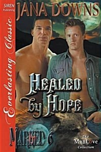 Healed by Hope [Marked 6] (Siren Publishing Everlasting Classic Manlove) (Paperback)