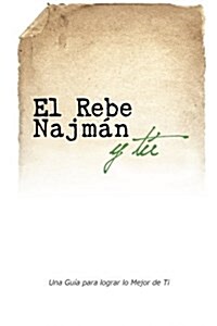 El Rebe Najm? y T? C?o la sabidur? del Rebe Najm? de Breslov puede cambiar tu vida (Paperback)