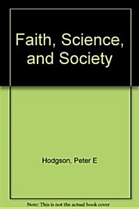 Faith, Science, and Society (Paperback)