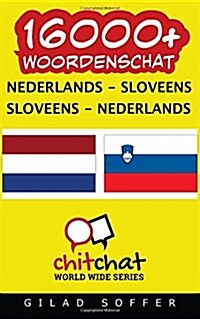 16000+ Nederlands - Sloveens Sloveens - Nederlands Woordenschat (Paperback)