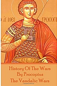 History of the Wars by Procopius - The Vandalic Wars (Paperback)