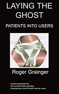 Laying the Ghost: Patients Into Users (Paperback)