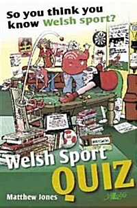 So You Think You Know Welsh Sport? - Welsh Sports Quiz (Paperback)
