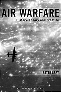 Air Warfare : History, Theory and Practice (Paperback)