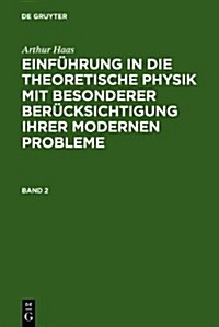 Einf?rung in die theoretische Physik mit besonderer Ber?ksichtigung ihrer modernen Probleme. Band 2 (Hardcover, 3, 3. Und 4. Volli)