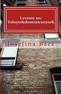 Levente No. Yolayorkdominicanyork (Paperback)