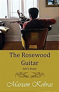 The Rosewood Guitar, Jons Story (Paperback)