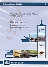 Wehroekonomik: Entwicklungen Im Internationalen Kontext (Paperback)
